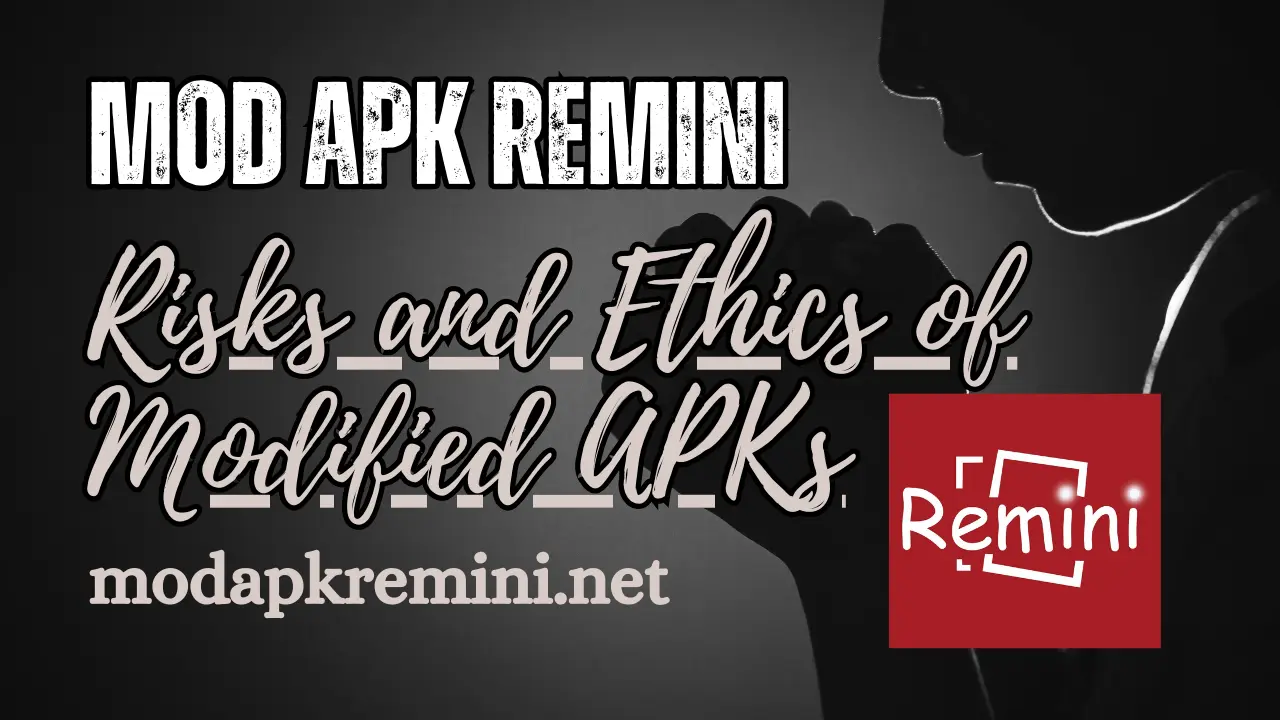 Risks and Ethics of Modified APKs